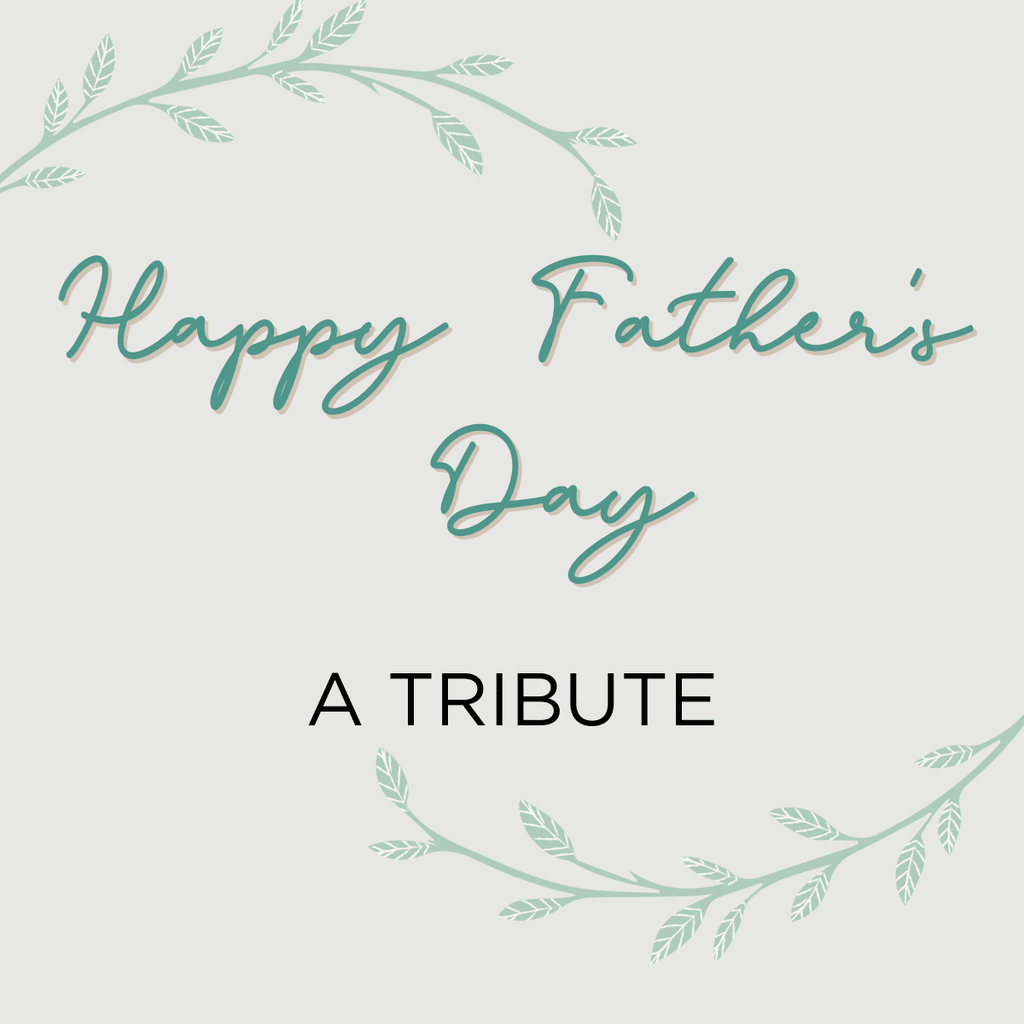 Happy Father's Day - A Tribute