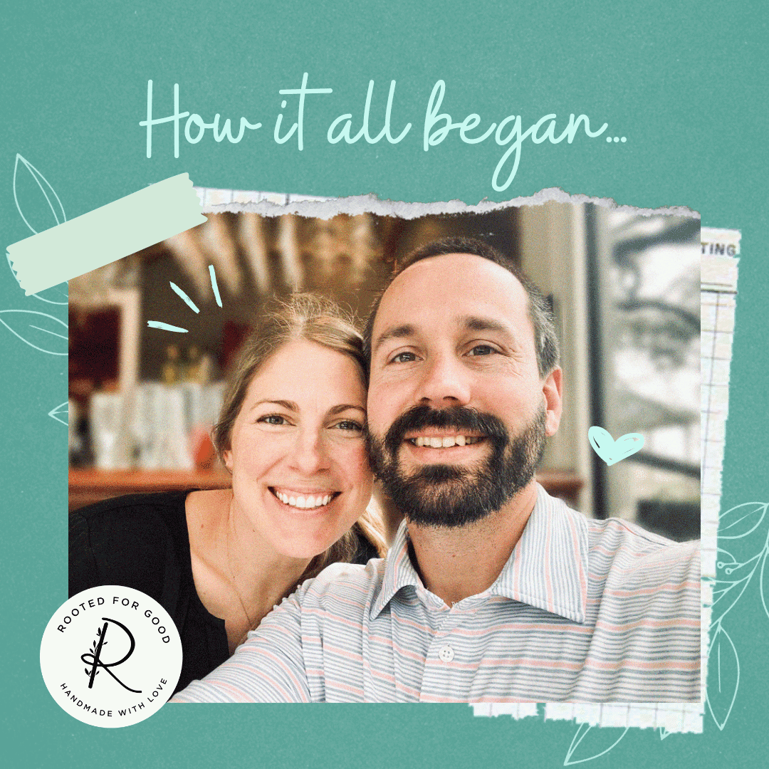 Our Story - A Simple Conversation is How Rooted For Good Came to Be!